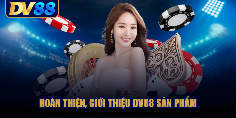 Các sản phẩm và dịch vụ của DV88