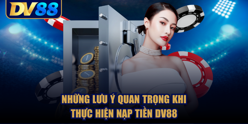 Những ưu điểm của việc nạp tiền tại DV88