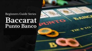 Punto Banco Baccarat – Tro Choi Bai Danh Cho Moi Nguoi